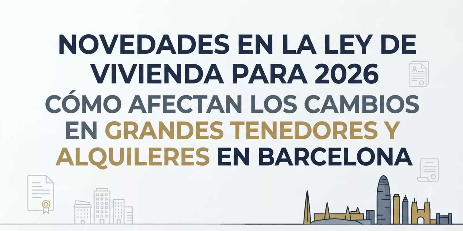 Cambios en la Ley de Vivienda 2026 en Barcelona